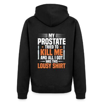 My prostate tried to kill me and everything, - Unisex Premium Organic Zip Hoodie - black - Back - Nico (187cm)