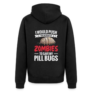 I'd push you in front of zombies to kill my PI - Unisex Premium Organic Zip Hoodie - black - Back - Nico (187cm)