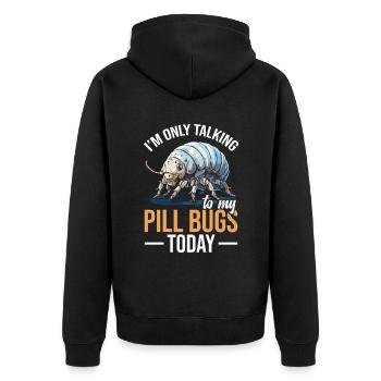 Ich Spreche Heute Nur Mit Meinen Pillenwanzen - Unisex Premium Bio Zip Hoodie - Schwarz - Hinten - Nico (187cm)