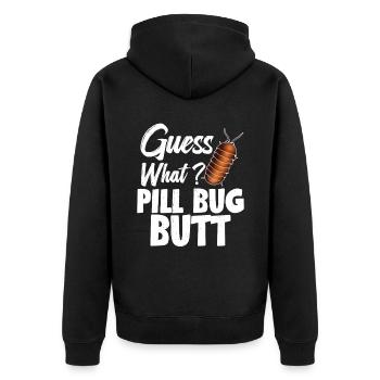 Guess what? Pill Bug Butt - Unisex Premium Organic Zip Hoodie - black - Back - Nico (187cm)