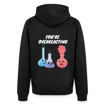 Vous réagissez de manière excessive - drôle de jeu de mots sur la chimie - Veste à capuche bio Premium Unisexe - noir - Dos - Nico (187cm)