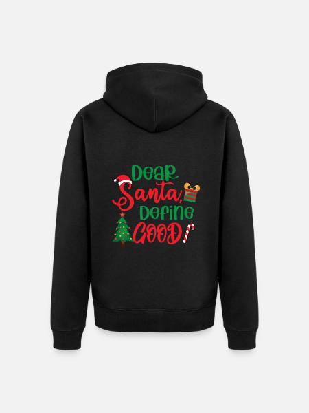 Dear Santa Define Good - Unisex Premium Organic Zip Hoodie - black