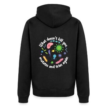 What Doesn't Kill You Mutates and Tries Again - Unisex Premium Organic Zip Hoodie - black - Back - Nico (187cm)