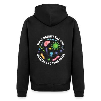 What Doesn't Kill You Mutates and Tries Again - Unisex Premium Organic Zip Hoodie - black - Back - Nico (187cm)