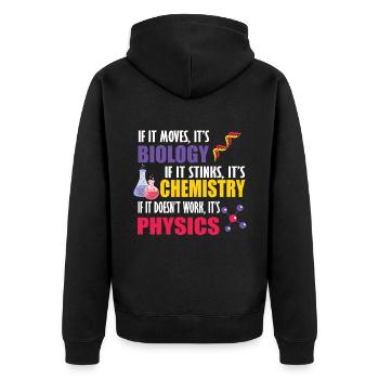 Wenn es sich bewegt, ist es Biologie, Chemie, Physik, lustig - Unisex Premium Bio Zip Hoodie - Schwarz - Hinten - Nico (187cm)