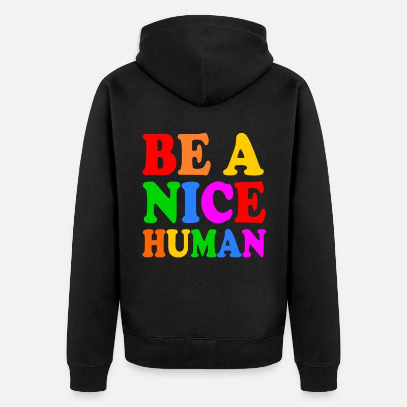 Be a nice human - Veste à capuche bio Premium Unisexe - noir