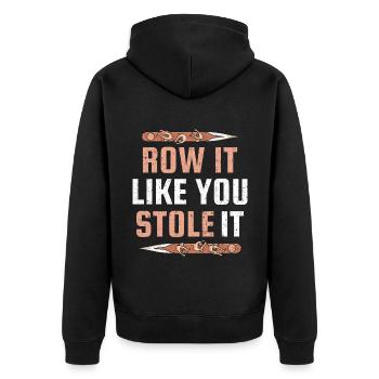 Row It Like You Stole It Funny Rowing - Unisex Premium Organic Zip Hoodie - black - Back - Nico (187cm)