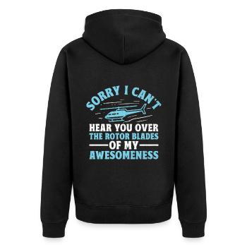 Sorry I Can't Hear You Over The Rotor Blades Helic - Unisex Premium Organic Zip Hoodie - black - Back - Nico (187cm)