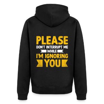 Bitte unterbrich mich nicht, während ich dich ignoriere - Unisex Premium Bio Zip Hoodie - Schwarz - Hinten - Nico (187cm)