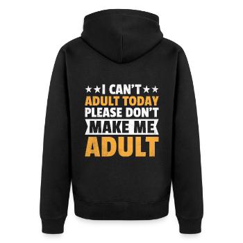 Ich kann heute nicht erwachsen werden, bitte mach mich nicht erwachsen - Unisex Premium Bio Zip Hoodie - Schwarz - Hinten - Nico (187cm)
