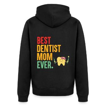 Best Dentist Mom Ever Dental Dentistry Mother Dent - Unisex Premium Organic Zip Hoodie - black - Back - Nico (187cm)