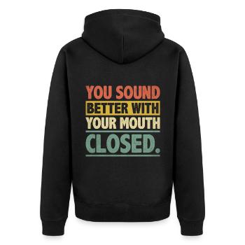 Du klingst besser mit geschlossenem Mund Sarkasmus - Unisex Premium Bio Zip Hoodie - Schwarz - Hinten - Nico (187cm)