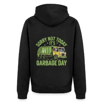 Sorry Not Today It's Garbage Day Trash Collector - Unisex Premium Organic Zip Hoodie - black - Back - Nico (187cm)