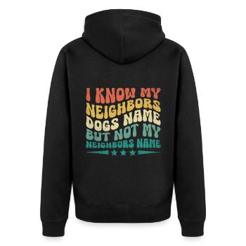Ich kenne die Hundenamen meiner Nachbarn, aber nicht die meiner Nachbarn - Unisex Premium Bio Zip Hoodie - Schwarz - Hinten - Nico (187cm)