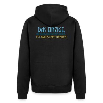 Das, was nicht ansteckend ist: Kritisches Denken. - Unisex Premium Bio Zip Hoodie - Schwarz - Hinten - Nico (187cm)