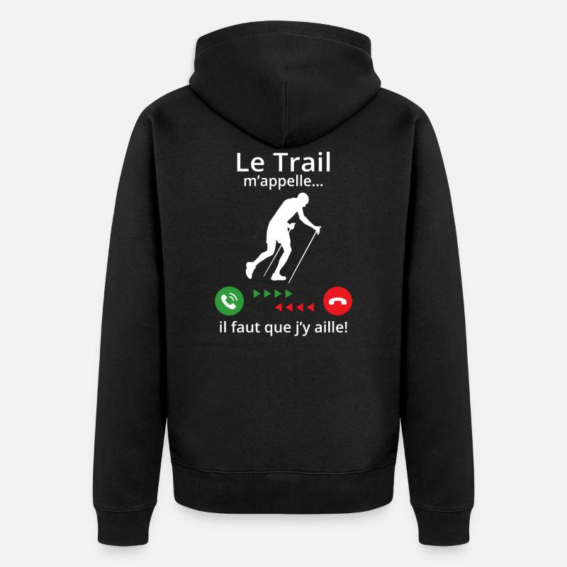 le trail m'appelle il faut que j'y aille ! - Veste à capuche bio Premium Unisexe - noir