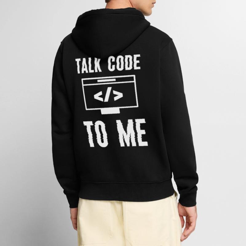Codage Programmation Talk Code To Me Veste à capuche bio Premium Unisexe