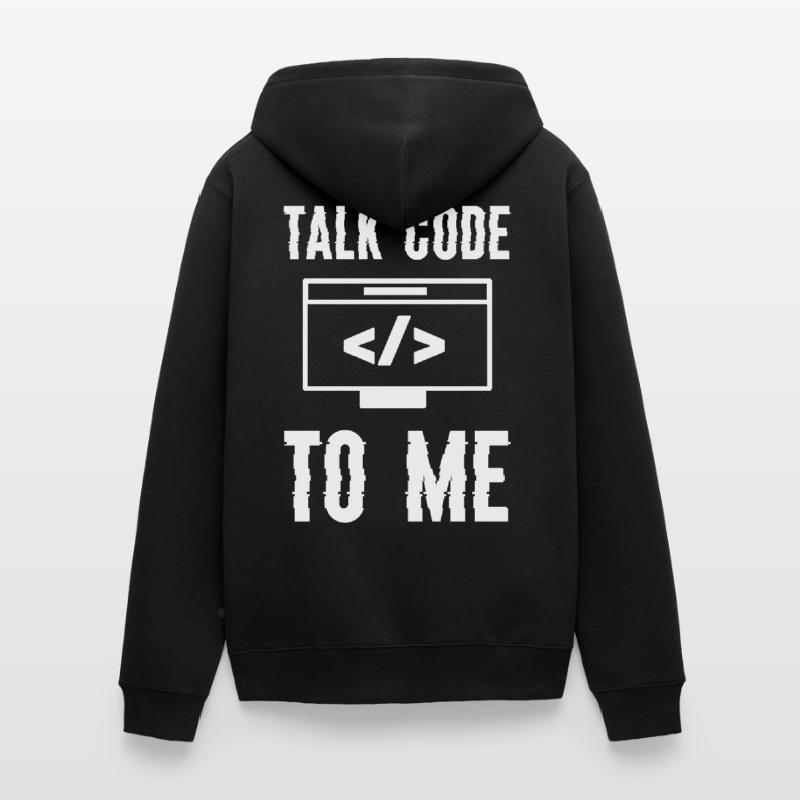 Codage Programmation Talk Code To Me Veste à capuche bio Premium Unisexe