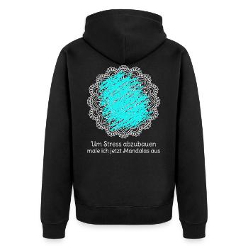 Um Stress abzubauen male ich jetzt Mandalas aus - Unisex Premium Bio Zip Hoodie - Schwarz - Hinten - Nico (187cm)