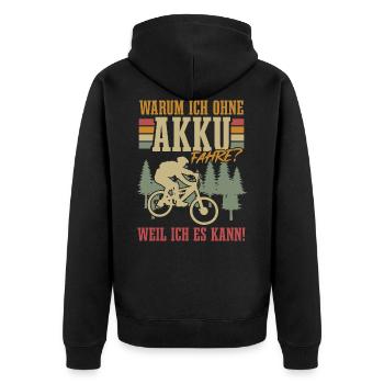 Warum ich ohne Akku fahre weil ich es kann - Unisex Premium Bio Zip Hoodie - Schwarz - Hinten - Nico (187cm)