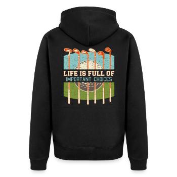 Funny Life is Full Of Important Choices Golf Clubs - Unisex Premium Organic Zip Hoodie - black - Back - Nico (187cm)