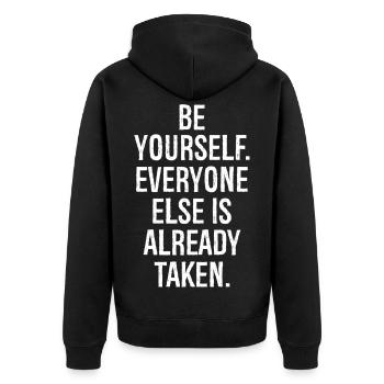 be yourself everyone else is already taken - Unisex Premium Organic Zip Hoodie - black - Back - Nico (187cm)