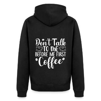 Don't talk to me. I need a coffee first - Unisex Premium Organic Zip Hoodie - black - Back - Nico (187cm)