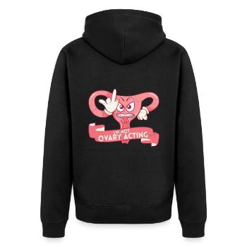 Ovary Acting Feminist Feminism Women Empowerment - Unisex Premium Bio Zip Hoodie - Schwarz - Hinten - Nico (187cm)