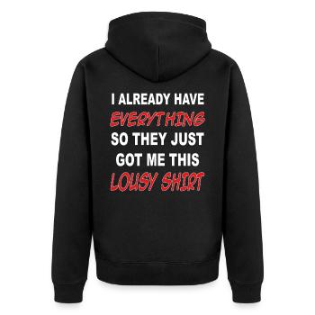 I already have everything, they got me this shirt - Unisex Premium Organic Zip Hoodie - black - Back - Nico (187cm)