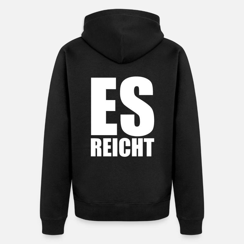 Es reicht - Unisex Premium Bio Zip Hoodie - Schwarz