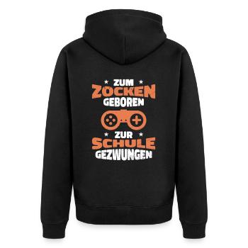 Zum Zocken Geboren Zur Schule Gezwungen - Unisex Premium Bio Zip Hoodie - Schwarz - Hinten - Nico (187cm)
