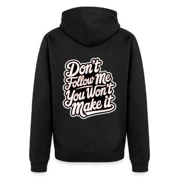 Don't Follow Me You Won't Make It 12 - Unisex Premium Bio Zip Hoodie - Schwarz - Hinten - Nico (187cm)