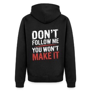 Don't Follow Me You Won't Make It 9 - Unisex Premium Bio Zip Hoodie - Schwarz - Hinten - Nico (187cm)