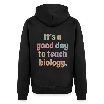 Science Teacher - It's A Good Day To Teach Biology - Unisex Premium Organic Zip Hoodie - black - Back - Nico (187cm)