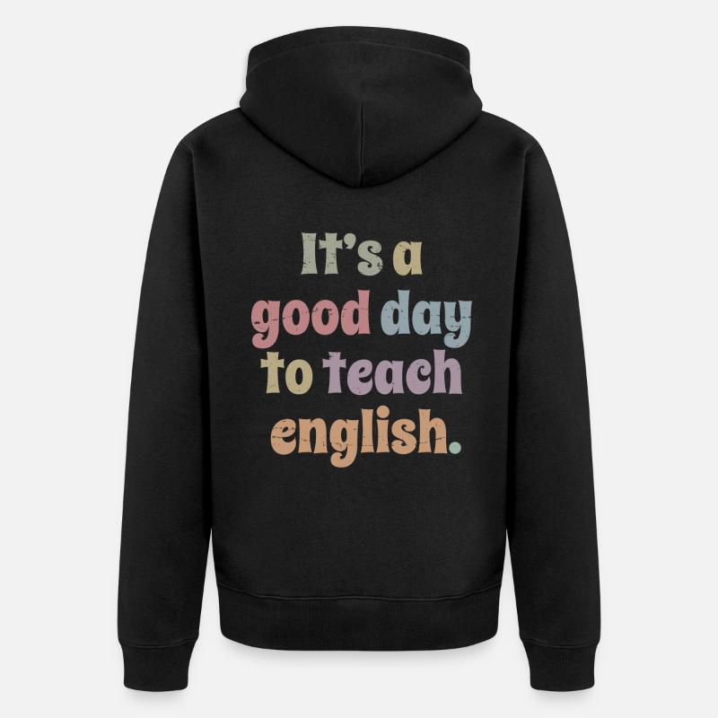 Professeur d’anglais - C’est une bonne journée pour enseigner l’anglais - Veste à capuche bio Premium Unisexe - noir