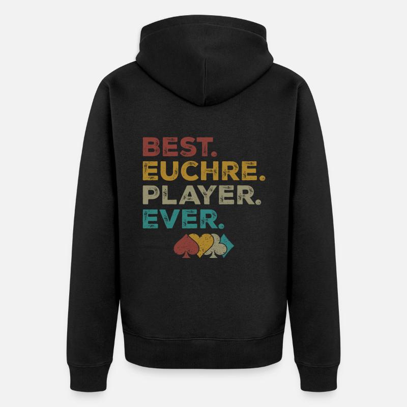 Best Euchre Player Ever - Veste à capuche bio Premium Unisexe - noir