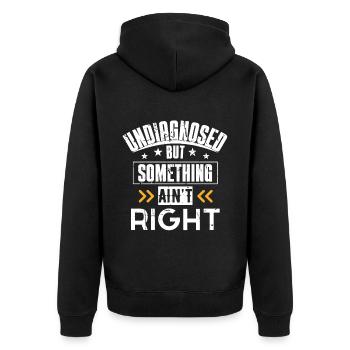 Nicht diagnostiziert, aber etwas stimmt nicht T-Shirt - Unisex Premium Bio Zip Hoodie - Schwarz - Hinten - Nico (187cm)