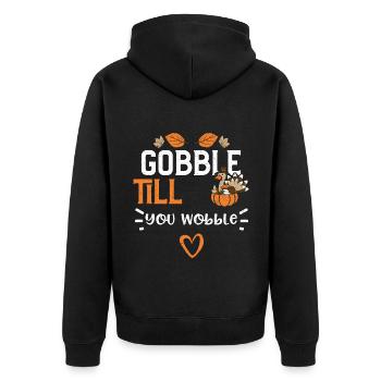 Gobble Till You Wobble - Unisex Premium Organic Zip Hoodie - black - Back - Nico (187cm)