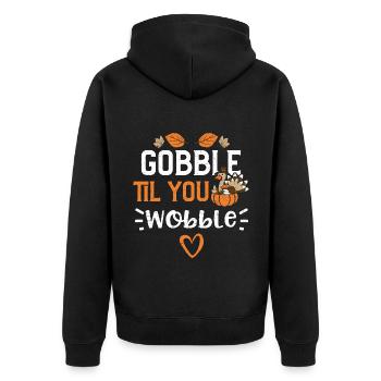 Gobble Til You Wobble - Unisex Premium Organic Zip Hoodie - black - Back - Nico (187cm)