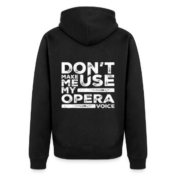 Don't Make Me Use My Opera Voice Tees Opera Singer - Veste à capuche bio Premium Unisexe - noir - Dos - Nico (187cm)