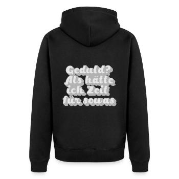 Geduld? Als hätte ich Zeit für sowas - Unisex Premium Bio Zip Hoodie - Schwarz - Hinten - Nico (187cm)