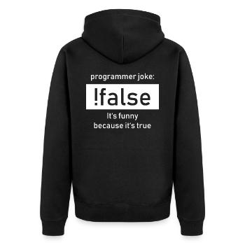 Programmer Joke:! False It's Funny Beacause true - Unisex Premium Organic Zip Hoodie - black - Back - Nico (187cm)