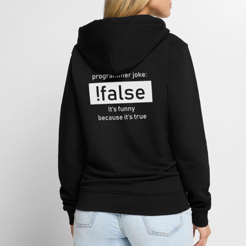 Programmer Joke: !false It's Funny Beacause true Unisex Premium Bio Zip Hoodie