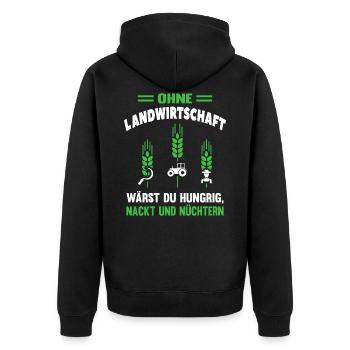Ohne Landwirtschaft Spruch Hungrig Nackt Nüchtern - Unisex Premium Bio Zip Hoodie - Schwarz - Hinten - Nico (187cm)