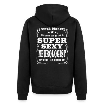 Super Sexy Neurologist - Unisex Premium Bio Zip Hoodie - Schwarz - Hinten - Nico (187cm)