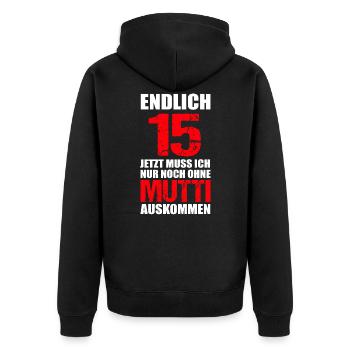 Endlich 15 Jetzt nur noch ohne Mutti auskommen - Unisex Premium Bio Zip Hoodie - Schwarz - Hinten - Nico (187cm)