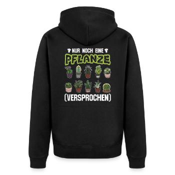 Nur noch eine Pflanze | Lustiges Gärtner Geschenk - Unisex Premium Bio Zip Hoodie - Schwarz - Hinten - Nico (187cm)