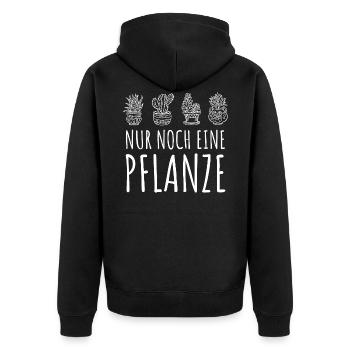 Nur noch eine Pflanze | Lustiges Gärtner Geschenk - Unisex Premium Bio Zip Hoodie - Schwarz - Hinten - Nico (187cm)