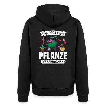 Nur noch eine Pflanze | Lustiges Gärtner Geschenk - Unisex Premium Bio Zip Hoodie - Schwarz - Hinten - Nico (187cm)