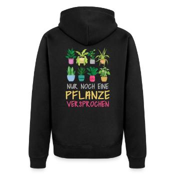 Nur noch eine Pflanze | Lustiges Gärtner Geschenk - Unisex Premium Bio Zip Hoodie - Schwarz - Hinten - Nico (187cm)